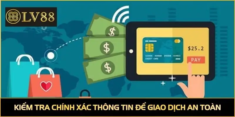 Kiểm tra chính xác thông tin để giao dịch an toàn